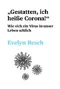 E-Book (epub) "Gestatten, ich heiße Corona!" von Evelyn Resch