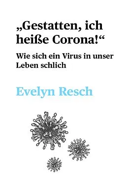 E-Book (epub) "Gestatten, ich heiße Corona!" von Evelyn Resch