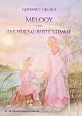E-Book (epub) Melody und die verzauberte Stimme von Gertraut Hecher