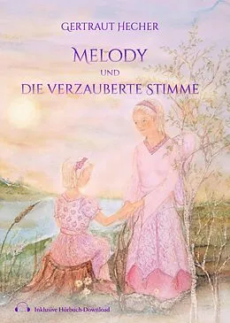E-Book (epub) Melody und die verzauberte Stimme von Gertraut Hecher