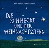 Fester Einband Die Schnecke und der Weihnachtsstern von Antje Nordmann
