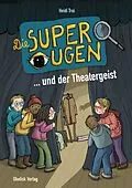 E-Book (epub) Die Superaugen ... und der Theatergeist von Heidi Troi, Evi Gasser