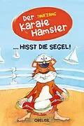 E-Book (epub) Der Karatehamster hisst die Segel von Tina Zang