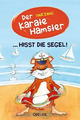 E-Book (epub) Der Karatehamster hisst die Segel von Tina Zang