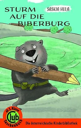 E-Book (epub) Sturm auf die Biberburg von Saskia Hula