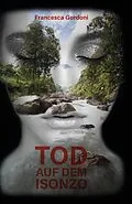 E-Book (epub) Tod auf dem Isonzo von Francesca Gordoni