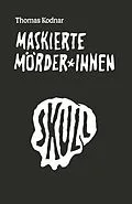 E-Book (epub) Maskierte Mörder*innen: SKULL von Thomas Kodnar