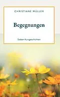 E-Book (epub) Begegnungen - Sieben Kurzgeschichten von Christiane Müller