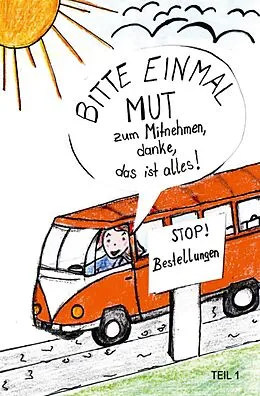 E-Book (epub) Bitte einmal Mut zum Mitnehmen, danke, das ist alles! von Lydia Wiesmayer Fuchs