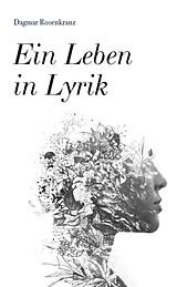 E-Book (epub) EIN LEBEN in LYRIK von Dagmar Rosenkranz