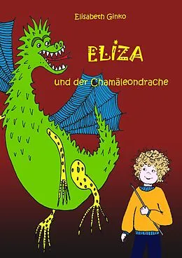 E-Book (epub) Eliza und der Chamäleondrache von Elisabeth Ginko