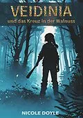 E-Book (epub) Veidinia und das Kreuz in der Walnuss von Nicole Doyle
