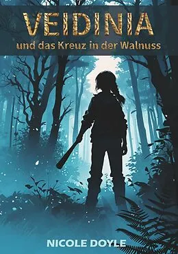 E-Book (epub) Veidinia und das Kreuz in der Walnuss von Nicole Doyle