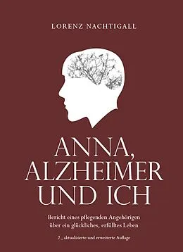 E-Book (epub) Anna, Alzheimer und ich von Lorenz Nachtigall