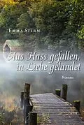 E-Book (epub) Aus Hass gefallen, in Liebe gelandet von Emma Stern
