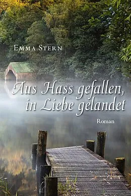 E-Book (epub) Aus Hass gefallen, in Liebe gelandet von Emma Stern