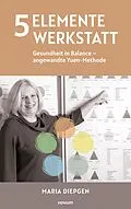 E-Book (epub) 5 Elemente Werkstatt von Maria Diepgen