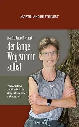 E-Book (epub) Martin André Steinert - der lange Weg zu mir selbst von Martin André Steinert