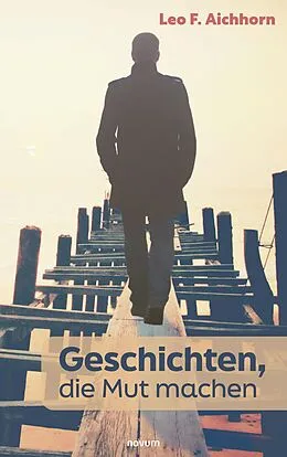 E-Book (epub) Geschichten, die Mut machen von Leo F. Aichhorn