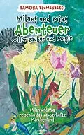 E-Book (epub) Milans und Mias Abenteuer voller Zauber und Magie von Ramona Blumenberg