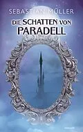 E-Book (epub) Die Schatten von Paradell von Sebastian Müller