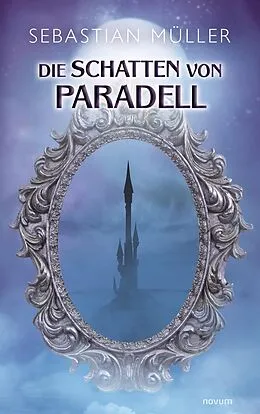 E-Book (epub) Die Schatten von Paradell von Sebastian Müller