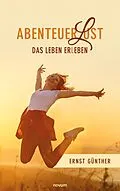 E-Book (epub) AbenteuerLust von Ernst Günther