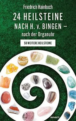 E-Book (epub) 24 Heilsteine nach H. v. Bingen - nach der Organuhr von Friedrich Hainbuch