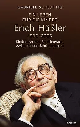 E-Book (epub) Ein Leben für die Kinder - Erich Häßler 1899-2005 von Gabriele Schluttig