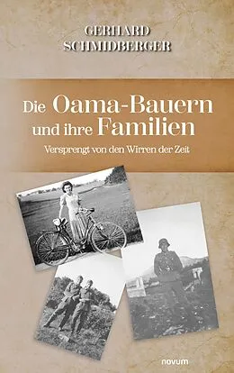 E-Book (epub) Die Oama-Bauern und ihre Familien von Gerhard Schmidberger