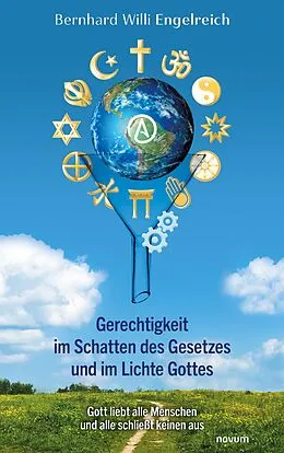E-Book (epub) Gerechtigkeit im Schatten des Gesetzes und im Lichte Gottes von Bernhard Willi Engelreich
