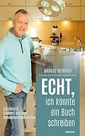 E-Book (epub) Echt, ich könnte ein Buch schreiben von Markus Weinrich