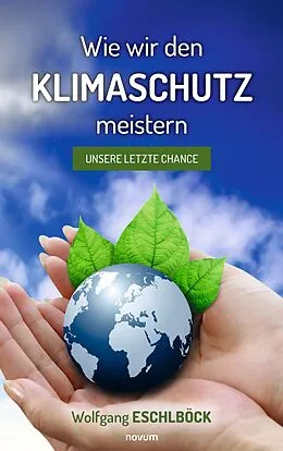 E-Book (epub) Wie wir den Klimaschutz meistern von Wolfgang Eschlböck