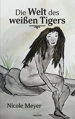 E-Book (epub) Die Welt des weißen Tigers von Nicole Meyer