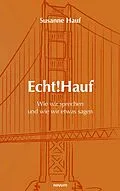 E-Book (epub) Echt!Hauf - Wie wir sprechen und wie wir etwas sagen von Susanne Hauf
