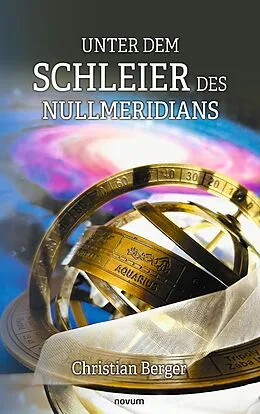 E-Book (epub) Unter dem Schleier des Nullmeridians von Christian Berger