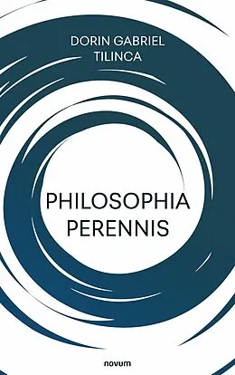 E-Book (epub) Philosophia perennis von Dorin Gabriel Tilinca