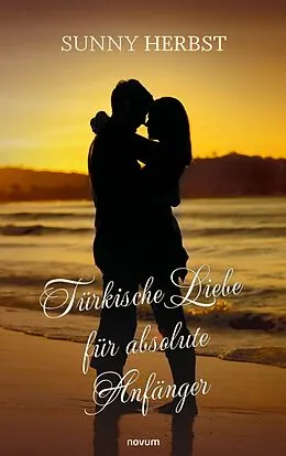 E-Book (epub) Türkische Liebe für absolute Anfänger von Sunny Herbst