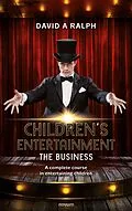 E-Book (epub) Children's Entertainment - The Business von David A Ralph