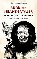 E-Book (epub) Burk der Neandertaler - Wolfskönigin Ardak von Hans-Jürgen Hennig