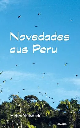E-Book (epub) Novedades aus Peru von Mirjam Rischatsch