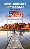 E-Book (epub) Schalkowskis Bewegungen zwischen Zoppot und Asgard von Hartmut Schalke