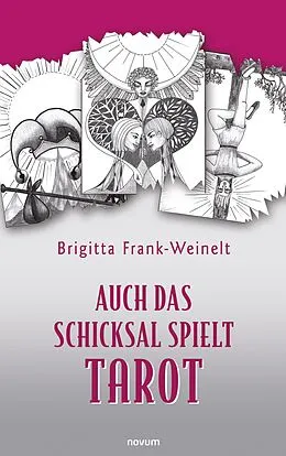 E-Book (epub) Auch das Schicksal spielt Tarot von Brigitta Frank-Weinelt
