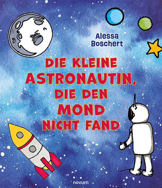 Die kleine Astronautin, die den Mond nicht fand