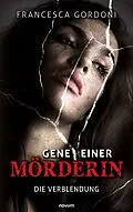 E-Book (epub) Gene einer Mörderin von Francesca Gordoni