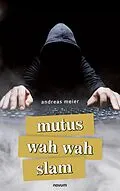E-Book (epub) mutus wah wah slam von andreas meier