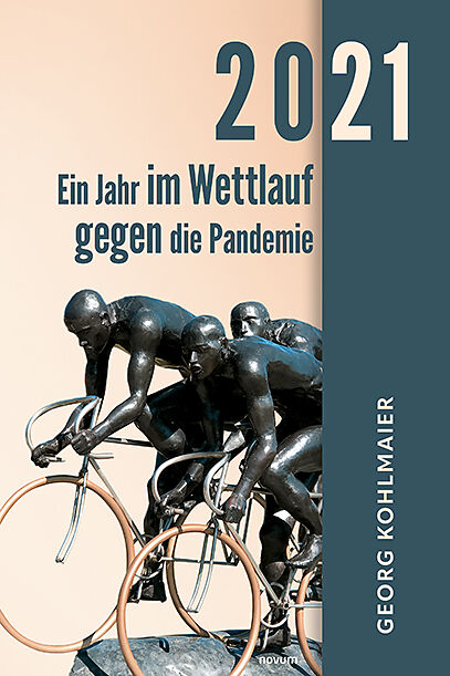 2021 - Ein Jahr im Wettlauf gegen die Pandemie
