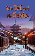 E-Book (epub) Der Tod und die Geisha von Paul Wolfhardt
