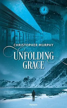 E-Book (epub) Unfolding Grace von Christopher Murphy