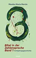 E-Book (pdf) Bibel in der Zahlensprache - Band 1 von Monika Maria Martin